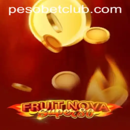 Explore the Thrilling World of FruitNovaSuper80 with PesoBET.COM