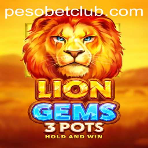 Discover the Thrill of LionGems3pots and PesoBET.COM